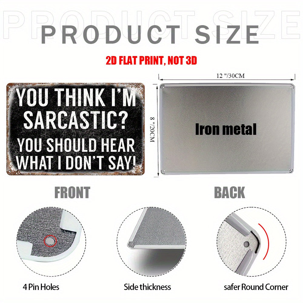 You Think I’m Sarcastic Retro Metal Sign, 12x8