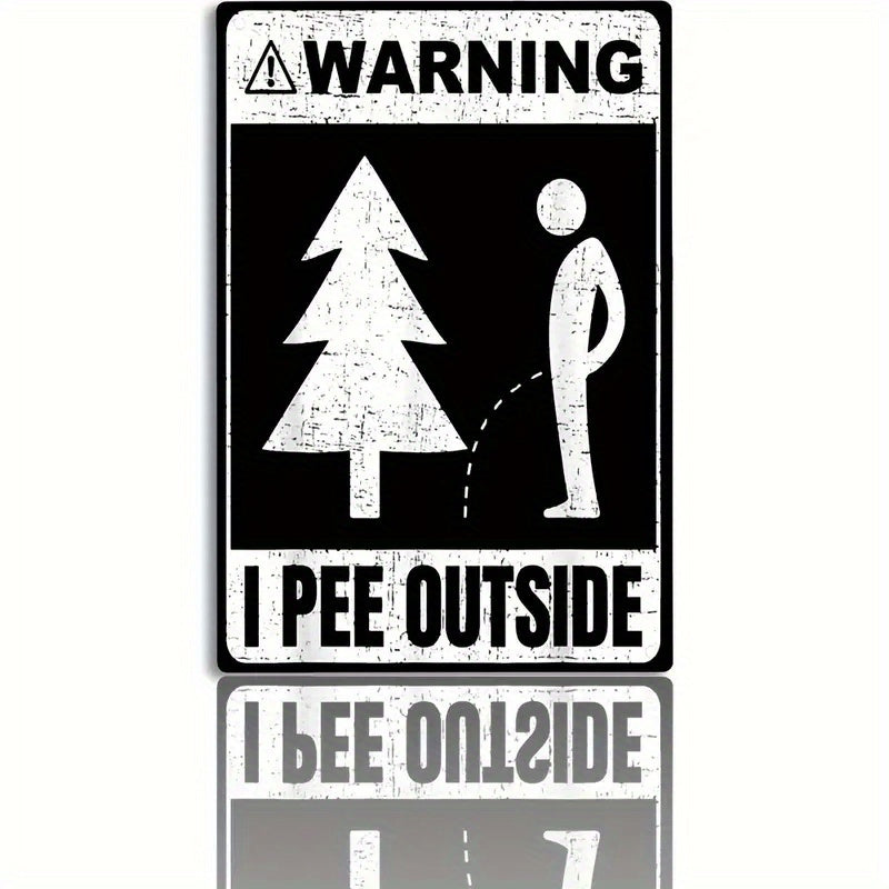 “Warning I Pee Outside” Funny Metal Sign – 12x8"