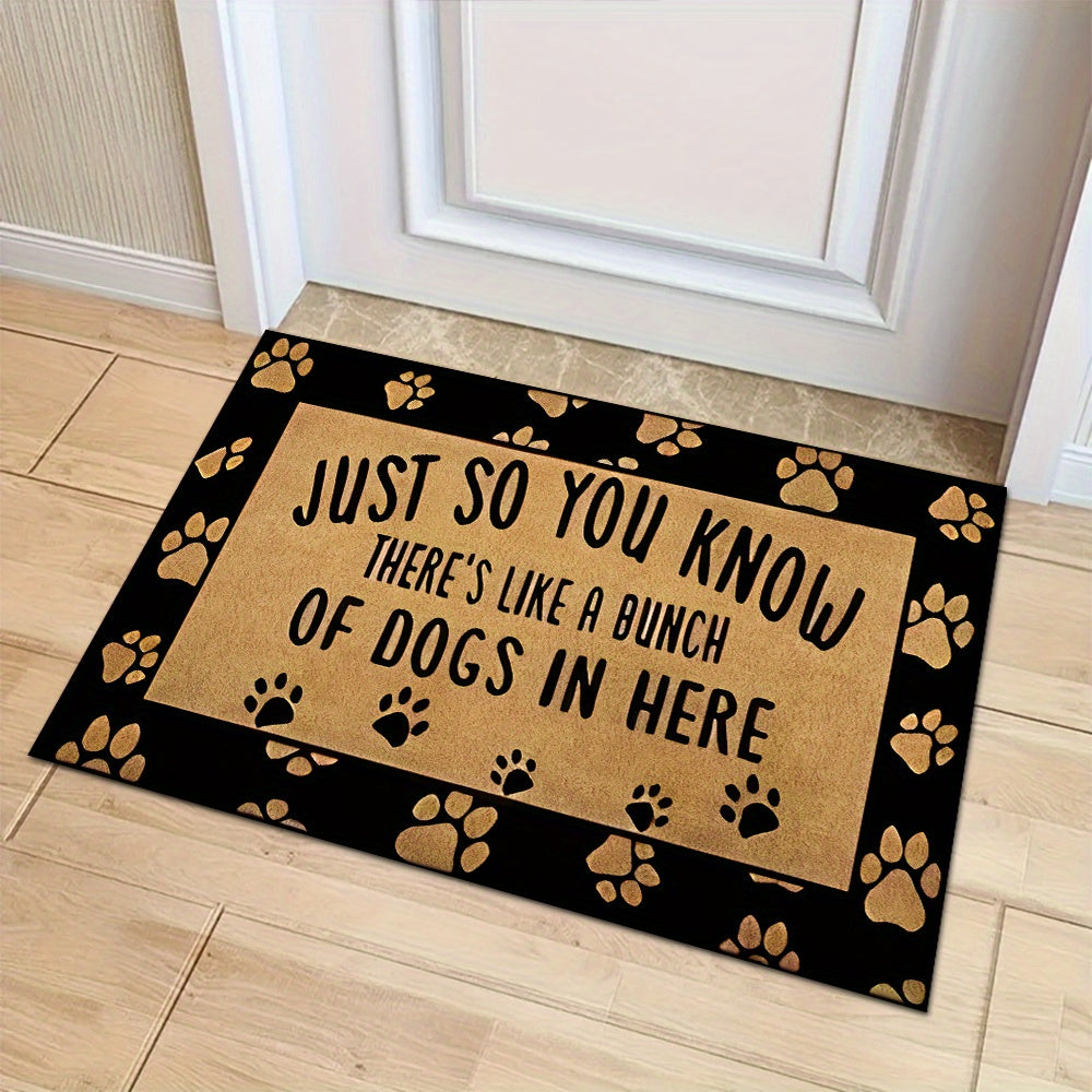 “Just So You Know” Dog Quote Entryway Mat – 16x24", 20x31"