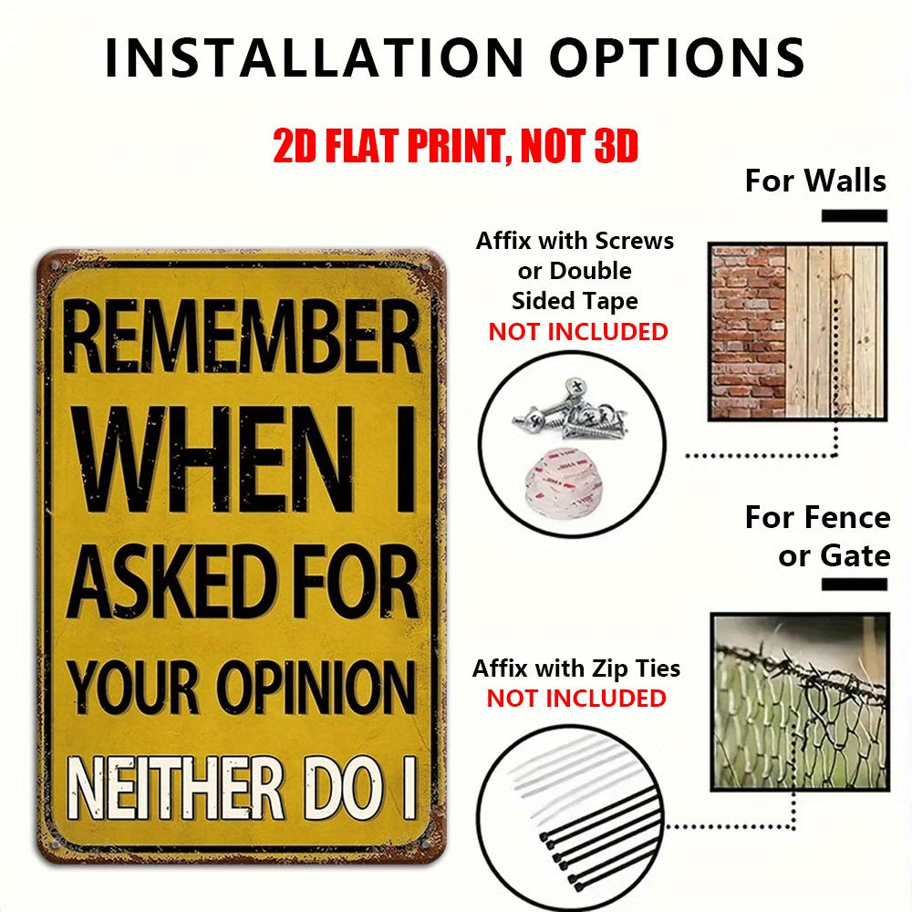 I Asked for Your Opinion Metal Wall Sign, 8x12