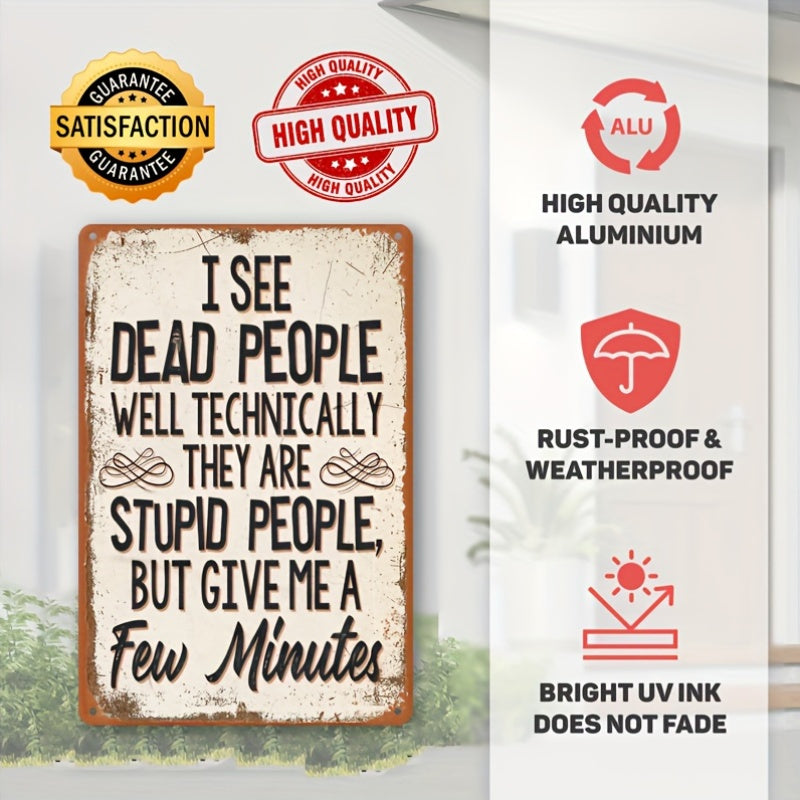 Humorous "I See Dead People" funny vintage metal sign for a quirky and lighthearted home décor – 8x12".
