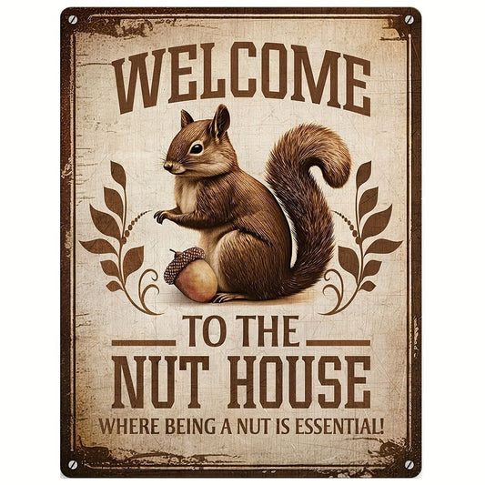 "Welcome to the Nut House" Squirrel Metal Sign – 12x8"