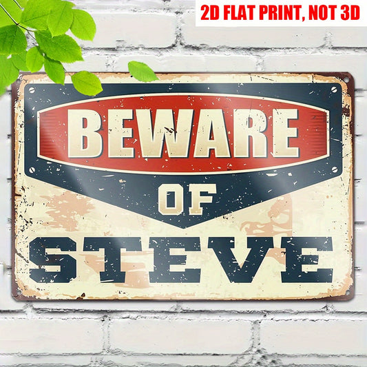"Beware Steve" Funny Retro Metal Sign – 8x12 Inch Wall Plaque