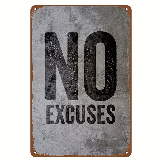 No Excuses Vintage Metal Tin Sign – 2D Flat Retro Wall Art