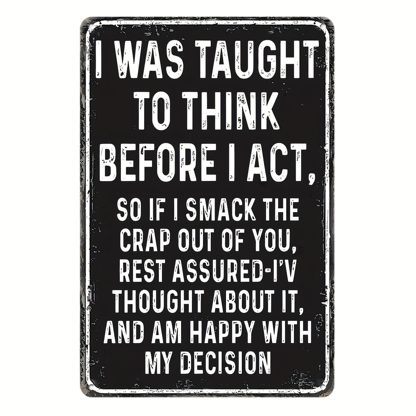 Sarcastic "I Was Taught To Think" vintage wooden hanging sign for a personality-filled wall décor – 8x12".