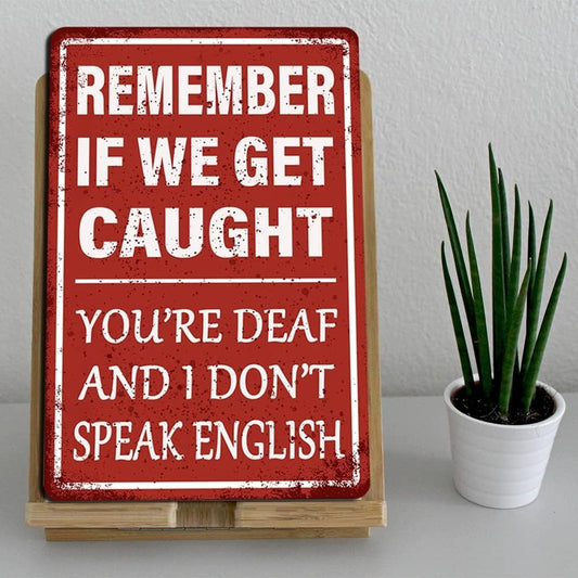 Funny Vintage Metal Tin Sign – “Remember If We Get Caught"