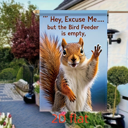 Cheerful "Hey, Excuse Me... But the Bird Feeder is Empty" Playful Squirrel Waving Garden Flag - Double-Sided 12x18 Yard Sign - Coastal Pillows Plus