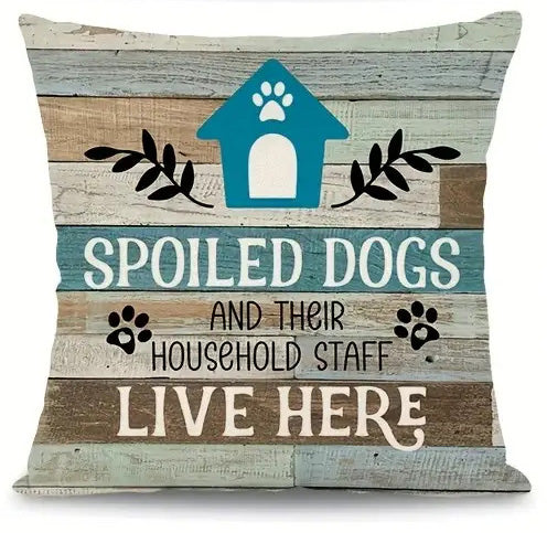 Whimsical 20x20 inch pillow cover with "Spoiled Dogs Live Here" and a teal doghouse icon - Coastal Pillows Plus