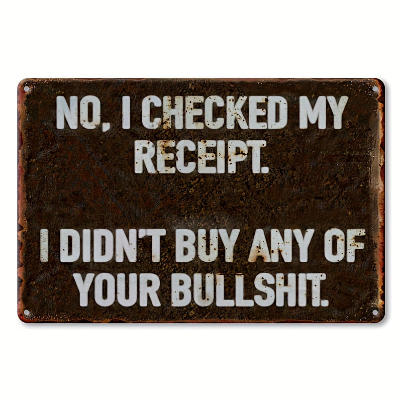 Bold and humorous "I Checked My Receipt" vintage metal wall art for a witty kitchen décor – 7.9x11.8".
