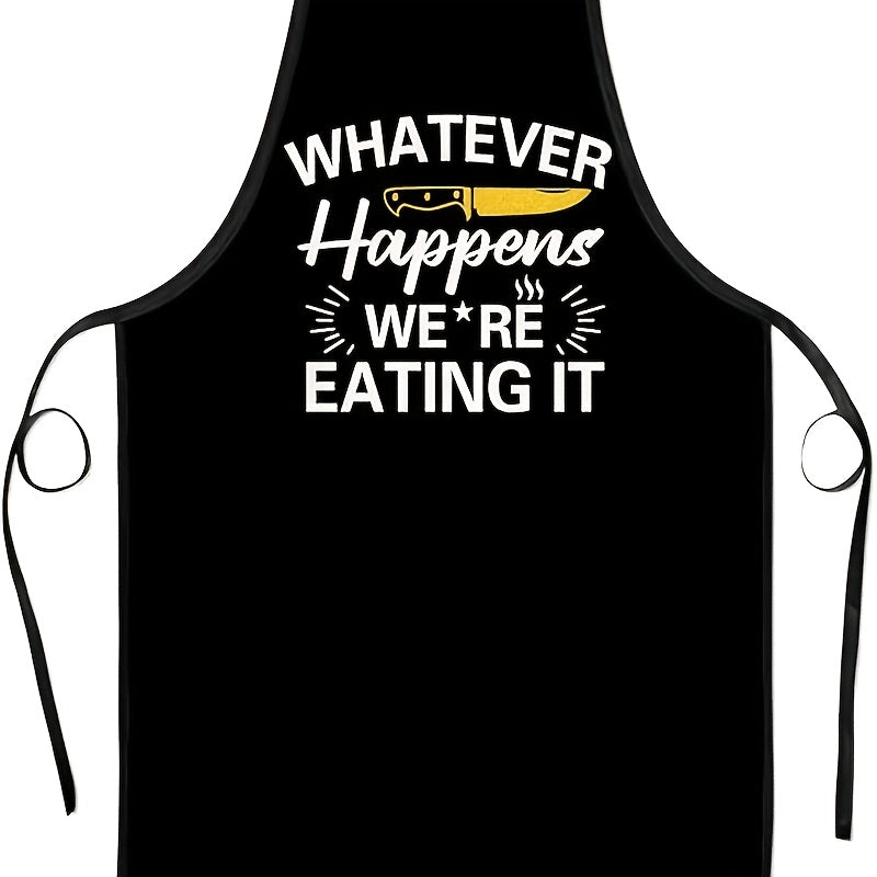 “Whatever Happens, We’re Eating It” Unisex Apron – Adjustable Polyester Cooking & BBQ, (23.62"x31.5")