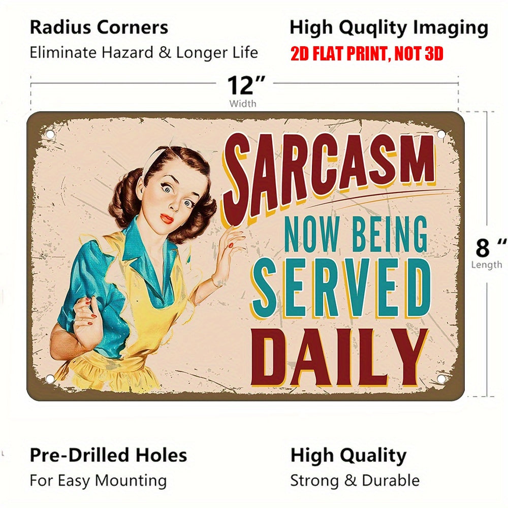 Sarcasm Now Being Served Daily Metal Wall Sign, 8x12