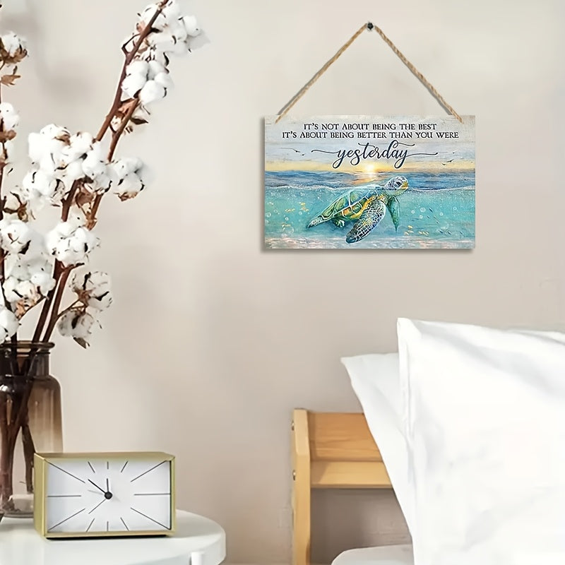 Sea Turtle Wooden Motivational Sign – “Better Than Yesterday”