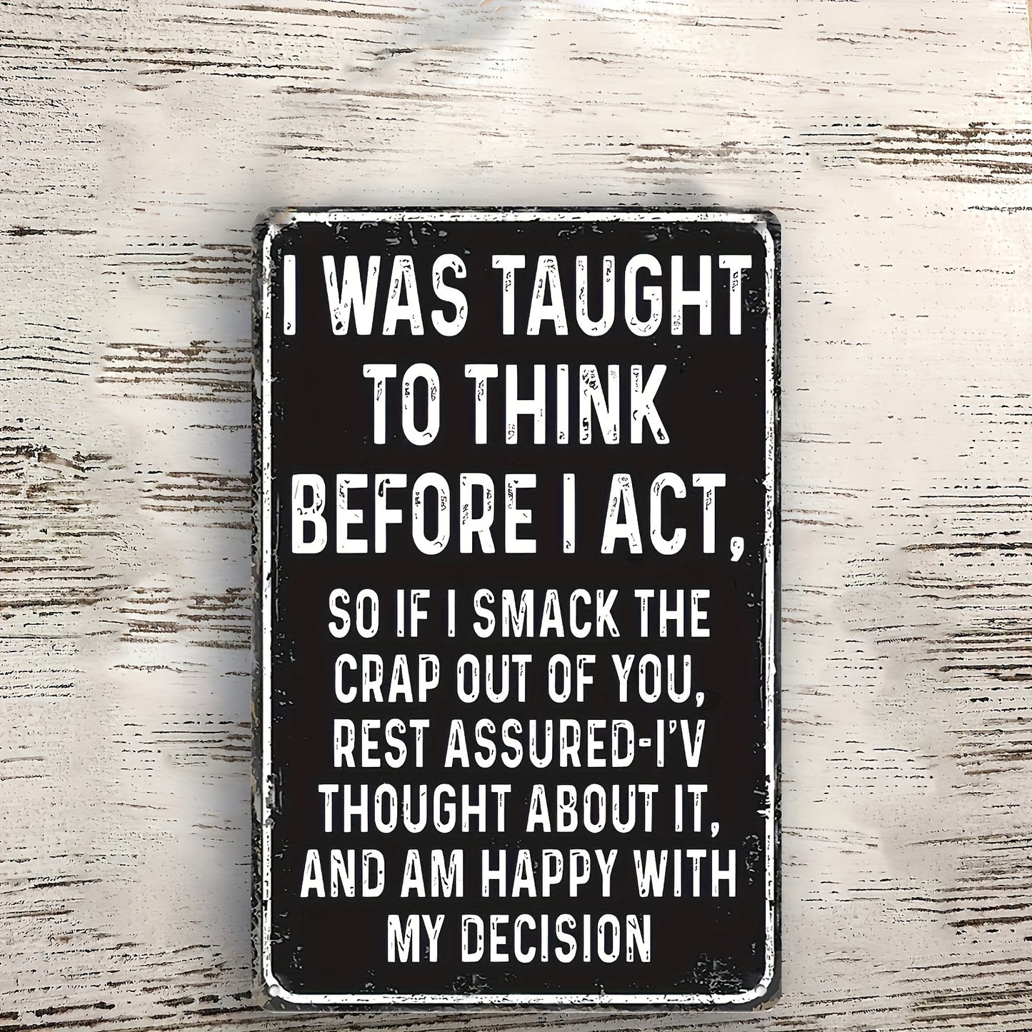 Sarcastic "I Was Taught To Think" vintage wooden hanging sign for a personality-filled wall décor – 8x12".