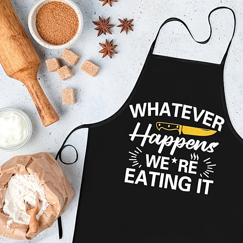 “Whatever Happens, We’re Eating It” Unisex Apron – Adjustable Polyester Cooking & BBQ, (23.62"x31.5")